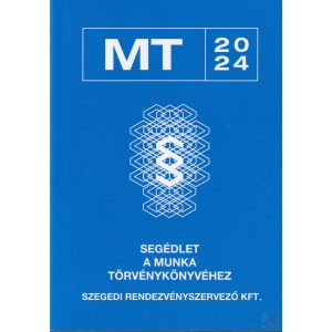 SEGÉDLET A MUNKA TÖRVÉNYKÖNYVÉHEZ (2024)