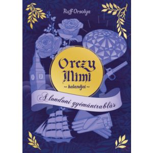 ORCZY MIMI KALANDJAI - A LONDONI GYÉMÁNTRABLÁS