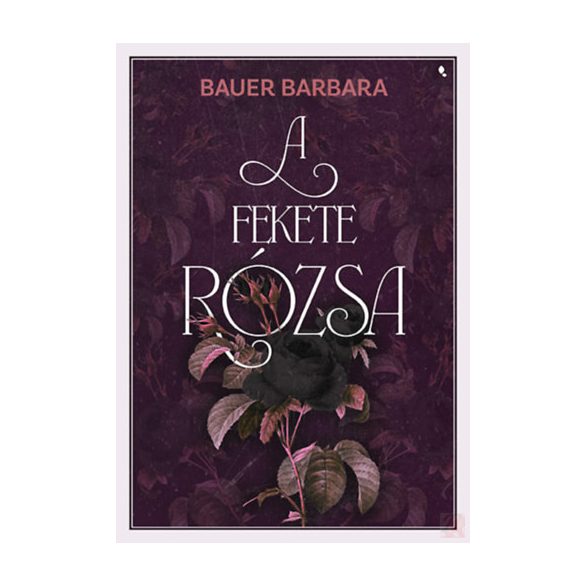 A FEKETE RÓZSA - Éldekorált kiadás