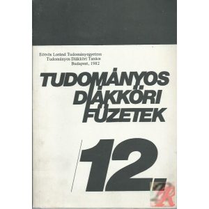 TUDOMÁNYOS DIÁKKÖRI FÜZETEK 12. TUDOMÁNYOS DIÁKKÖRI FÜZETEK 12.