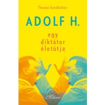 ADOLF H. - EGY DIKTÁTOR ÉLETÚTJA