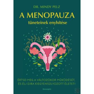 A MENOPAUZA TÜNETEINEK ENYHÍTÉSE