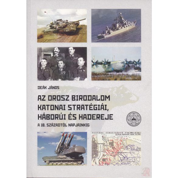 AZ OROSZ BIRODALOM KATONAI STRATÉGIÁI, HÁBORÚI ÉS HADEREJE