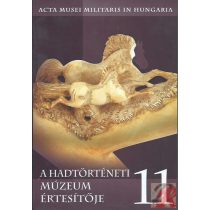 A HADTÖRTÉNETI MÚZEUM ÉRTESÍTŐJE 11.