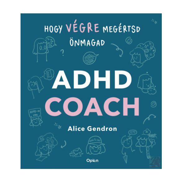 ADHD COACH - HOGY VÉGRE MEGÉRTSD ÖNMAGAD