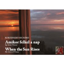 AMIKOR FELKEL A NAP - WHEN THE SUN RISES