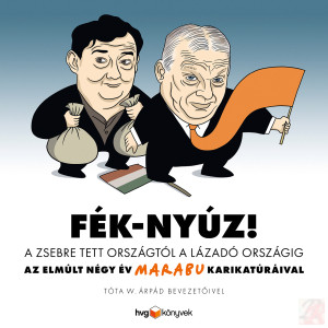 FÉK-NYÚZ! A ZSEBRE TETT ORSZÁGTÓL A LÁZADÓ ORSZÁGIG