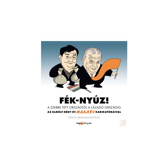 FÉK-NYÚZ! A ZSEBRE TETT ORSZÁGTÓL A LÁZADÓ ORSZÁGIG