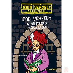 1000 VESZÉLY A RETTEGÉS ISKOLÁJÁBAN