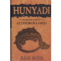 AZ ÜSTÖKÖS LÁNGJA - Hunyadi második könyv