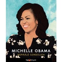 MICHELLE OBAMA INSPIRÁLÓ GONDOLATAI