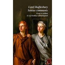  SENSUS COMMUNIS - ESSZÉ A SZELLEM ÉS A JÓ KEDÉLY SZABADSÁGÁRÓL