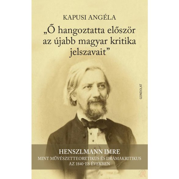 „Ő HANGOZTATTA ELŐSZÖR AZ ÚJABB MAGYAR KRITIKA JELSZAVAIT” 
