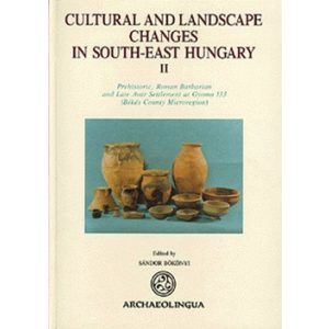 CULTURAL AND LANDSCAPE CHANGES IN SOUTH-EAST HUNGARY II CULTURAL AND LANDSCAPE CHANGES IN SOUTH-EAST HUNGARY II