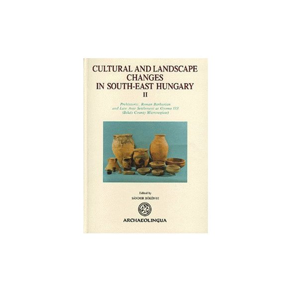 CULTURAL AND LANDSCAPE CHANGES IN SOUTH-EAST HUNGARY II 