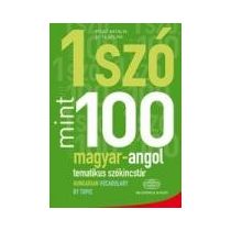 EGY SZÓ MINT SZÁZ - MAGYAR-ANGOL TEMATIKUS SZÓKINCSTÁR