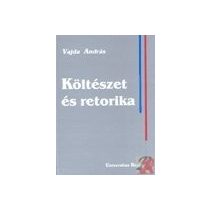 KÖLTÉSZET ÉS RETORIKA
