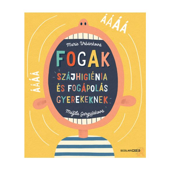 FOGAK – SZÁJHIGIÉNIA ÉS FOGÁPOLÁS GYEREKEKNEK