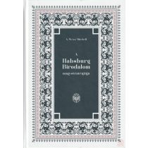 A HABSBURG BIRODALOM NAGYSTRATÉGIÁJA - Elfogyott
