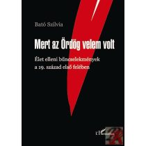   MERT AZ ÖRDÖG VELEM VOLT. ÉLET ELLENI BŰNCSELEKMÉNYEK A 19. SZÁZAD ELSŐ FELÉBEN