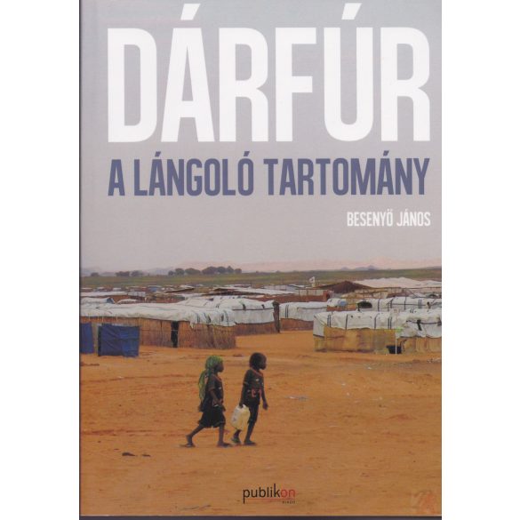 DÁRFÚR, A LÁNGOLÓ TARTOMÁNY