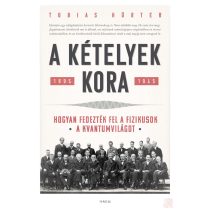 A KÉTELYEK KORA