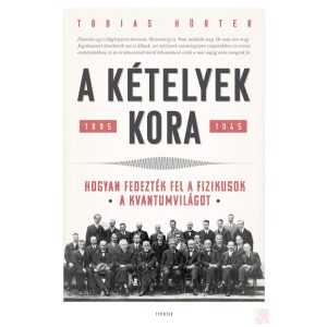 A KÉTELYEK KORA