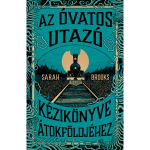 AZ ÓVATOS UTAZÓ KÉZIKÖNYVE ÁTOKFÖLDJÉHEZ