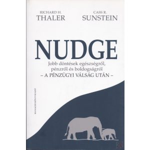 NUDGE - Jobb döntések egészségről, pénzről és boldogságról – a pénzügyi válság után