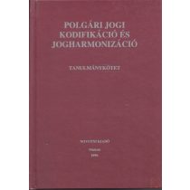 POLGÁRI JOGI KODIFIKÁCIÓ ÉS JOGHARMONIZÁCIÓ