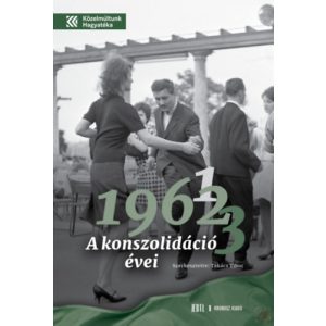 1961, 1962, 1963 - A KONSZOLIDÁCIÓ ÉVEI