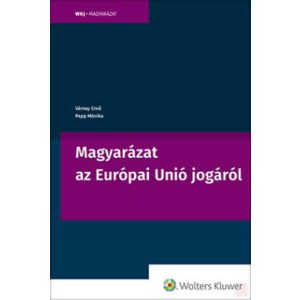 MAGYARÁZAT AZ EURÓPAI UNIÓ JOGÁRÓL