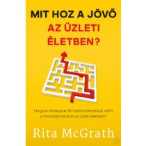 MIT HOZ A JÖVŐ AZ ÜZLETI ÉLETBEN? 