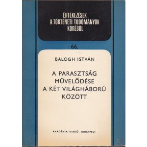 A PARASZTSÁG MŰVELŐDÉSE A KÉT VILÁGHÁBORÚ KÖZÖTT