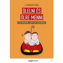 ÖLELNI ÉS ÖLRE MENNI