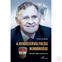 A RENDSZERVÁLTOZÁS RENDŐRSÉGE