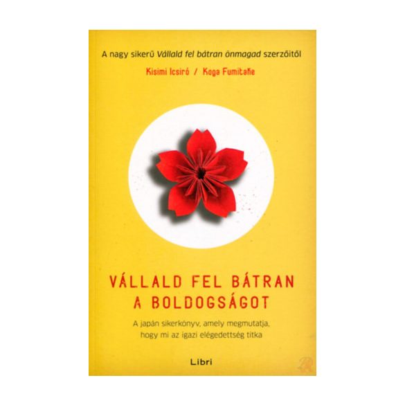 VÁLLALD FEL BÁTRAN A BOLDOGSÁGOT