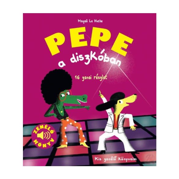 PEPE A DISZKÓBAN - Zenélő könyv