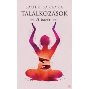 TALÁLKOZÁSOK - A BARÁT