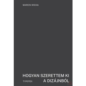 HOGYAN SZERETTEM KI A DIZÁJNBÓL