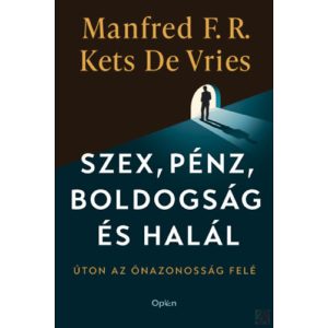 SZEX, PÉNZ, BOLDOGSÁG ÉS HALÁL – ÚTON AZ ÖNAZONOSSÁG FELÉ