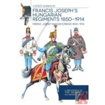 FERENC JÓZSEF MAGYAR EZREDEI 1850 - 1914 - elfogyott