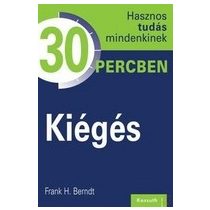 KIÉGÉS – HASZNOS TUDÁS MINDENKINEK 30 PERCBEN 5.