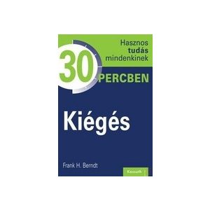 KIÉGÉS – HASZNOS TUDÁS MINDENKINEK 30 PERCBEN 5.