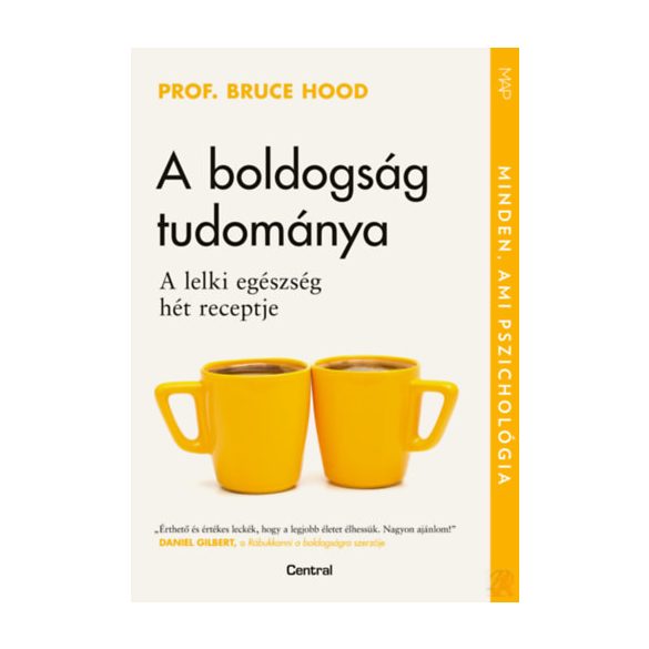 A BOLDOGSÁG TUDOMÁNYA - A LELKI EGÉSZSÉG HÉT RECEPTJE