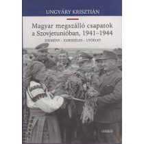 MAGYAR MEGSZÁLLÓ CSAPATOK A SZOVJETUNIÓBAN, 1941-1944
