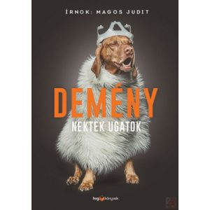 DEMÉNY – NEKTEK UGATOK