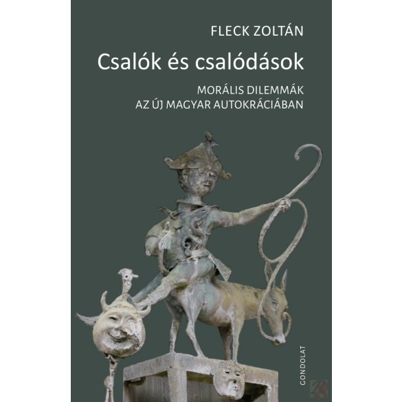 CSALÓK ÉS CSALÓDÁSOK. MORÁLIS DILEMMÁK AZ ÚJ MAGYAR AUTOKRÁCIÁBAN