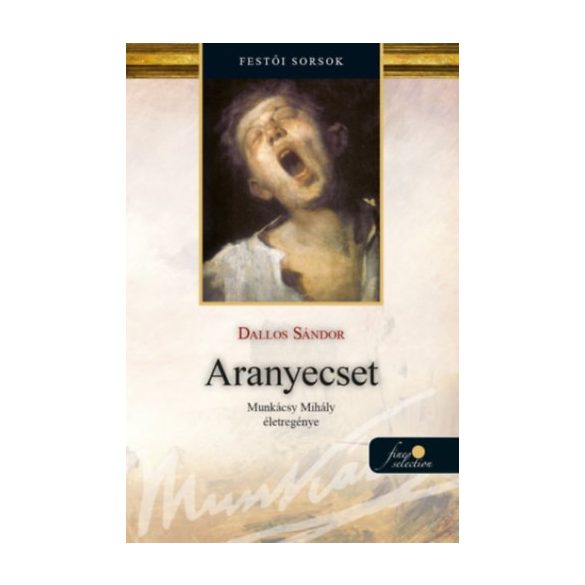 ARANYECSET - Munkácsy Mihály életregénye 2.