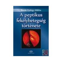 A PEPTIKUS FEKÉLYBETEGSÉG TÖRTÉNETE